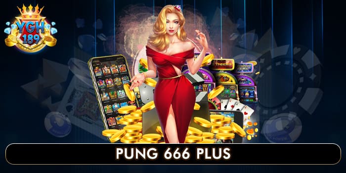 PUNG 666 PLUS