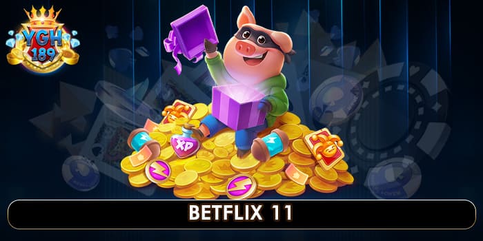 BETFLIX 11